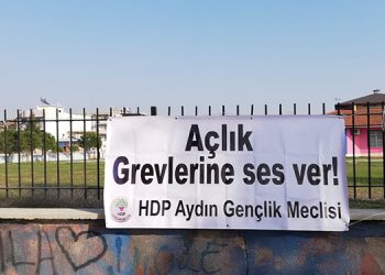 Aydın’da açlık grevine destek için pankart asıldı