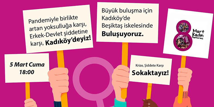Kadınlar 5 Mart’ta Kadıköy’de olacak Kadınlar 5 Mart’ta Kadıköy’de olacak