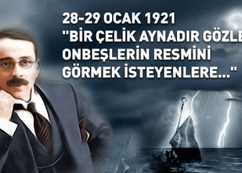 28-29 Ocak 1921 gecesinin düşündürdükleri…