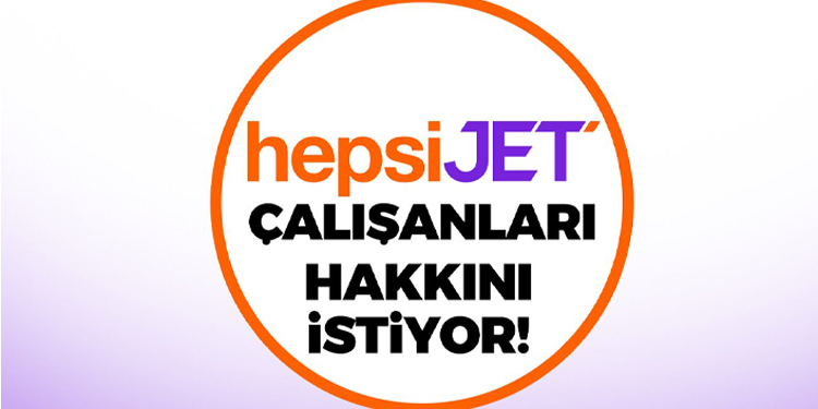 Hepsijet çalışanları hakkını istiyor Hepsijet çalışanları hakkını istiyor