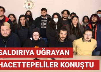 Saldırıya uğrayan Hacettepeliler: Örgütlenerek geliyoruz