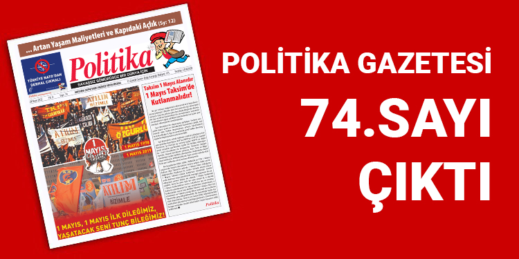 Politika Gazetesi’nin 74. sayısı çıktı Politika Gazetesi’nin 74. sayısı çıktı