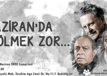 “Haziran’da Ölmek Zor”: Ustalar anılıyor