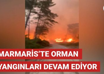 Marmaris’te orman yangınları devam ediyor