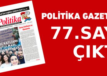 Politika Gazetesi’nin yeni sayısı çıktı