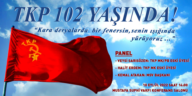 102. kuruluş yıldönümünde TKP Paneli 102. kuruluş yıldönümünde TKP Paneli