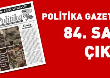 Politika Gazetesinin 84. Sayısı çıktı