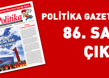 Politika Gazetesi’nin 86. sayısı çıktı