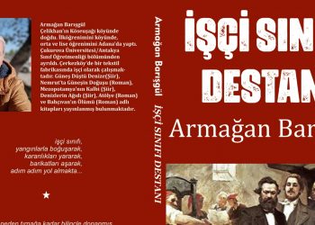 Armağan Barışgül’den “İşçi Sınıfı Destanı”