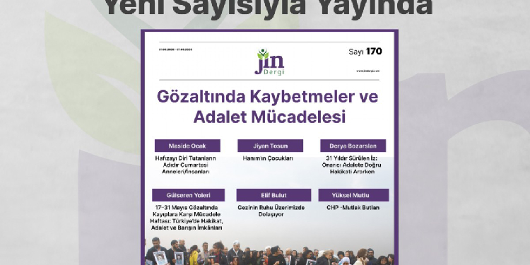 Jin dergi kayıplara karşı mücadeleyi kapağına taşıdı Jin dergi kayıplara karşı mücadeleyi kapağına taşıdı