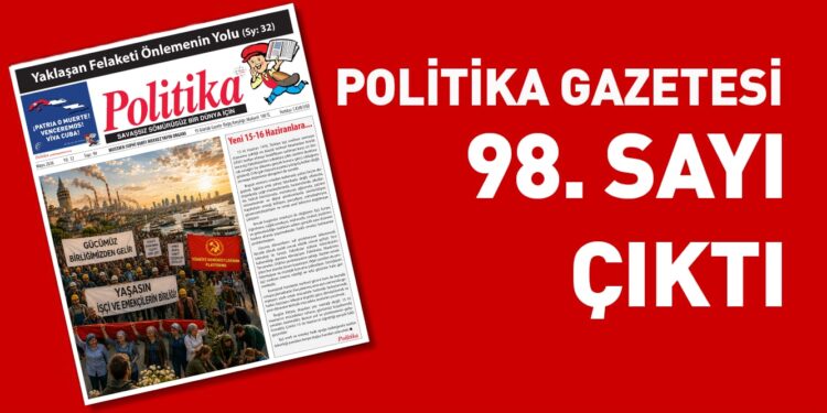 Politika Gazetesi’nin Yeni Sayısı Yayınlandı Politika Gazetesi’nin Yeni Sayısı Yayınlandı