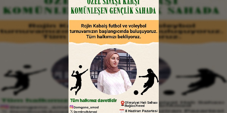 Rojin Kabaiş Futbol-Voleybol turnuvası başlıyor Rojin Kabaiş Futbol-Voleybol turnuvası başlıyor