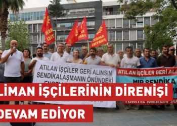 Liman işçilerinin direnişi devam ediyor