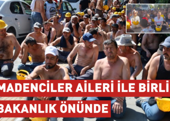 Madenciler aileleri ile birlikte Enerji Bakanlığı önünde