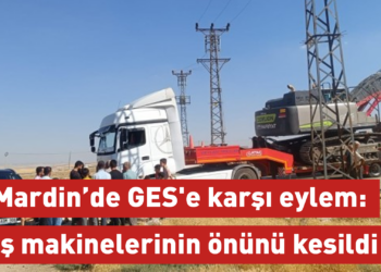 Mardin’de GES’e karşı eylem: Yurttaşlar iş makinelerinin önünü kesti