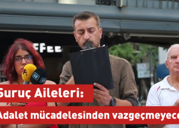 Suruç Aileleri: Adalet mücadelesinden vazgeçmeyeceğiz