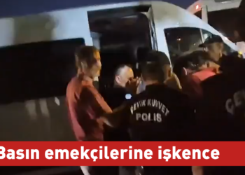 Basın emekçilerine işkence