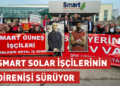 Smart Solar işçilerinden sendika baskısına karşı direniş: “Hakkımızı alana kadar buradayız” Smart Solar işçilerinden sendika baskısına karşı direniş: “Hakkımızı alana kadar buradayız”
