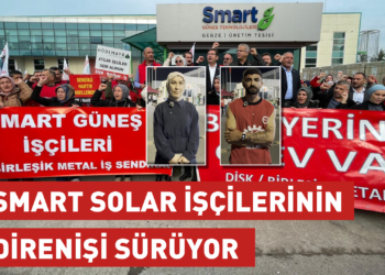 Smart Solar işçilerinden sendika baskısına karşı direniş: “Hakkımızı alana kadar buradayız” Smart Solar işçilerinden sendika baskısına karşı direniş: “Hakkımızı alana kadar buradayız”