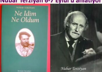 Nubar Terziyan’ın gözünden 6-7 Eylül
