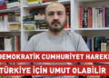 Demokratik Cumhuriyet Hareketi Türkiye için umut olabilir Demokratik Cumhuriyet Hareketi Türkiye için umut olabilir