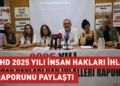 İHD 2025 yılı insan hakları ihlal raporunu paylaştı İHD 2025 yılı insan hakları ihlal raporunu paylaştı