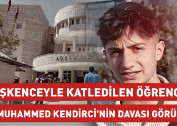 İşkenceyle katledilen MESEM öğrencisi Muhammed Kendirci’nin davası görüldü