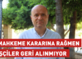 Mahkeme kararına rağmen işçiler geri alınmıyor