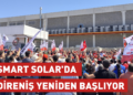 Smart Solar’da direniş yeniden başlıyor