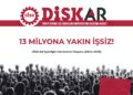 DİSK-AR: İşsiz sayısı 13 milyona yaklaştı