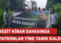 Reşit Kibar davasında patronlar yine tanık kaldı